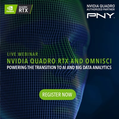 Live Webinar: NVIDIA Quadro Powered Data Science Workstations and OmniSci – Powering the Transition to AI and Big Data Analytics