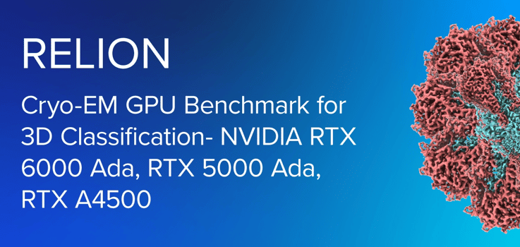 RELION GPU Benchmarks for 3D Classification: NVIDIA RTX 6000 Ada, RTX 5000 Ada, RTX A4500 GPUs