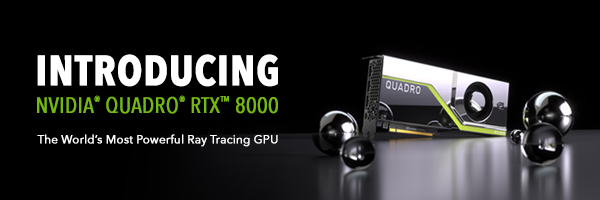 Introducing NVIDIA Quadro RTX 8000 - The World's Most Powerful Ray Tracing GPU