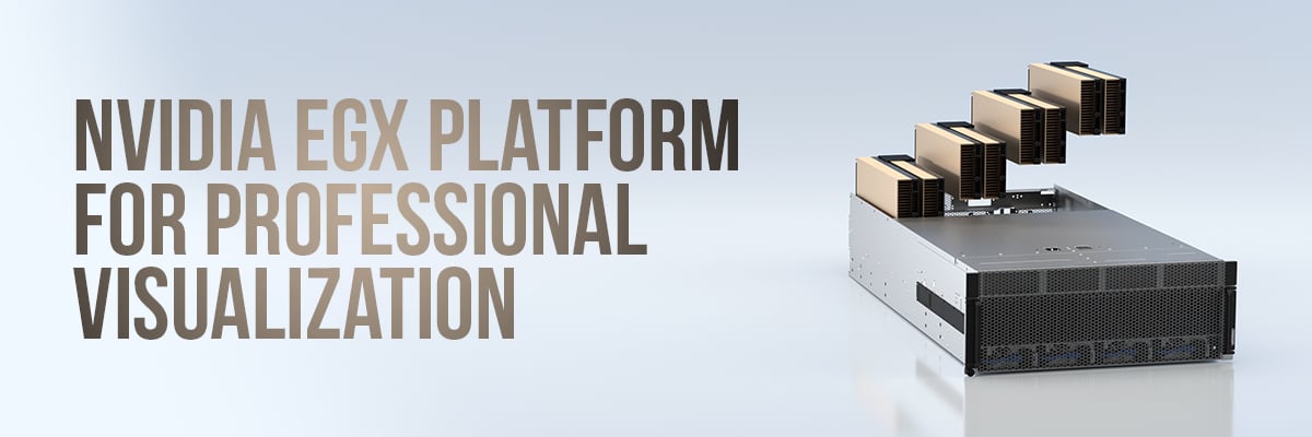 NVIDIA EGX Platform for Professional Visualization