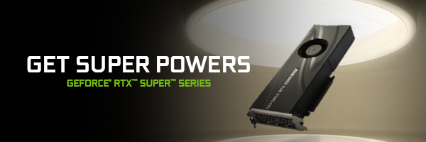 Get Super Powers - GeForce RTX Super Series