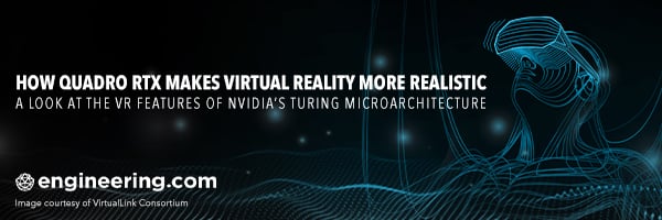 How Quadro RTX Makes VR More Realistic