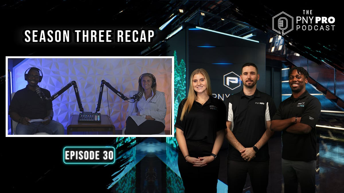 PNY Pro Podcast Season 3 Recap