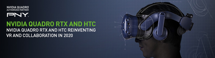 NVIDIA Quadro RTX and HTC - Reinventing VR and Collaboration in 2020