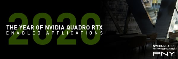 The Year of NVIDIA Quadro RTX - Enable Applications